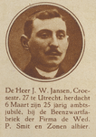 872972 Portret van J.W. Jansen (Croesestraat 27) te Utrecht, die 25 jaar in dienst is bij de Beenzwartfabriek Wed. P. ...